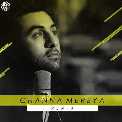 Channa Mereya ( Remix ) - DJ MITRA